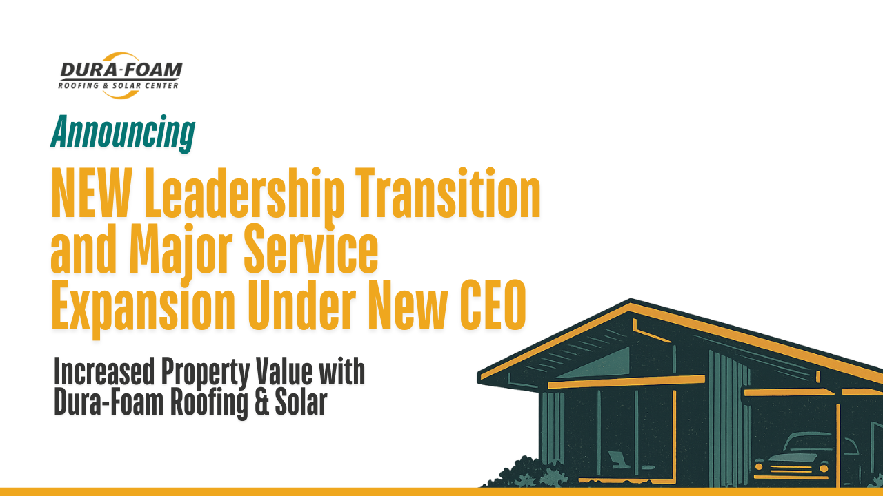 Dura-Foam Roofing and Solar Center Announces Leadership Transition and Major Service Expansion Under New CEO