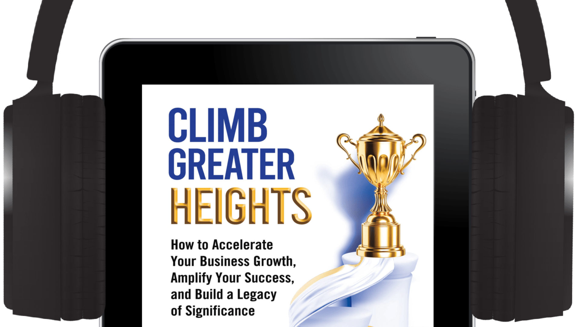 TJS Cognition Ltd Unveils Climb Greater Heights Audiobook: Tony J. Selimi’s Business Growth Blueprint & Mindset Mastery for Entrepreneurs, Leaders, and Visionaries Overcoming Plateaus in the Age of AI Disruption