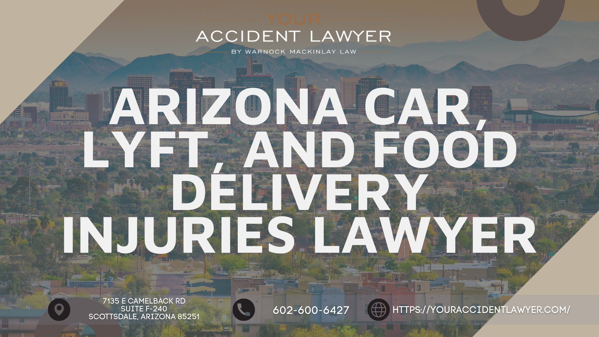 Scottsdale Injury Lawyer Warnock MacKinlay Law Assists Victims of Car, Lyft, and Food Delivery Injuries in Chandler, Mesa, and Peoria