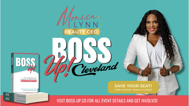 Monica-Lynn Agency to Host Inaugural BOSS Up! Leadership Seminar in Cleveland, Empowering Visionary Entrepreneurs to 'Be Seen. Be Heard. Get Paid!'