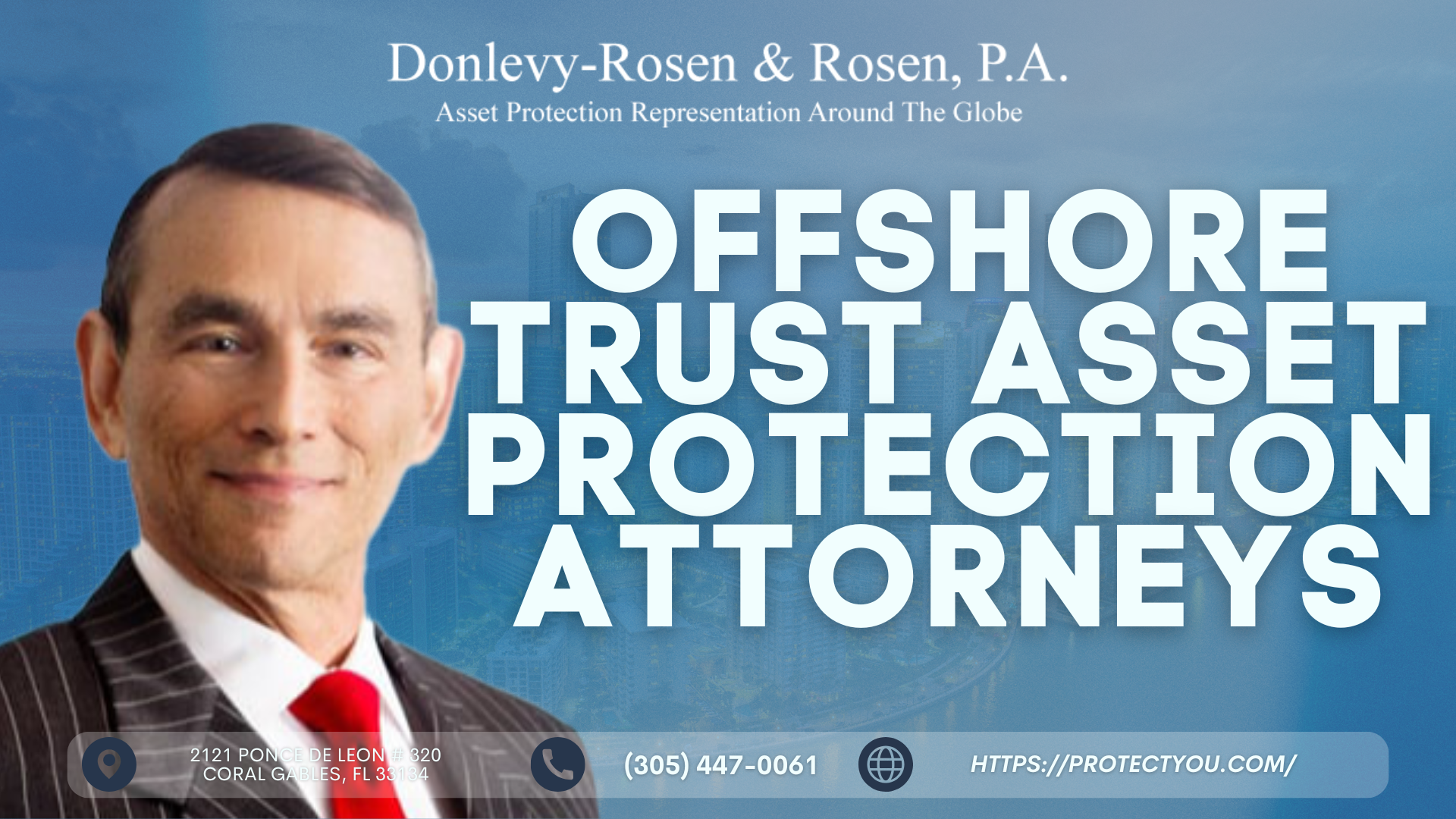 Donlevy-Rosen & Rosen, P.A. Expands Focus on Offshore Asset Protection as Business Sellers/Owners Increasingly Adopt Offshore Asset Protection Strategies Amid Growing Threat of Lawsuit Exposure