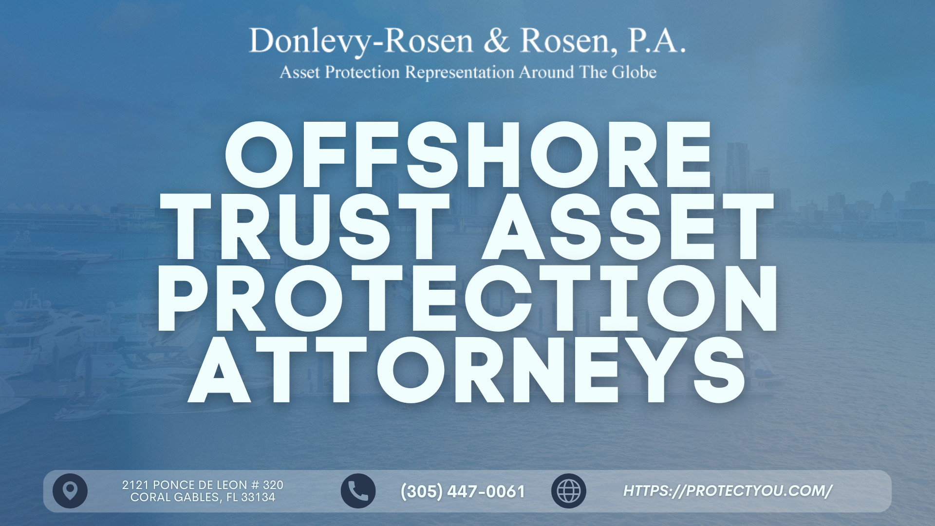 Donlevy-Rosen & Rosen, P.A. Expands Focus on Offshore Asset Protection as Business Sellers/Owners Increasingly Adopt Offshore Asset Protection Strategies Amid Growing Threat of Lawsuit Exposure