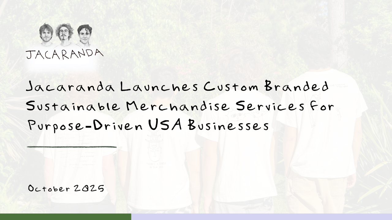 Jacaranda Hemp Launches Custom Branded Sustainable Merchandise Services for Purpose-Driven USA Businesses