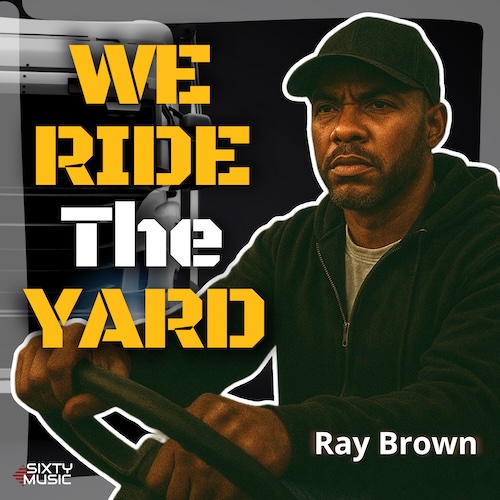 Sixty Music Announces the Upcoming Release of “We Ride The Yard”
