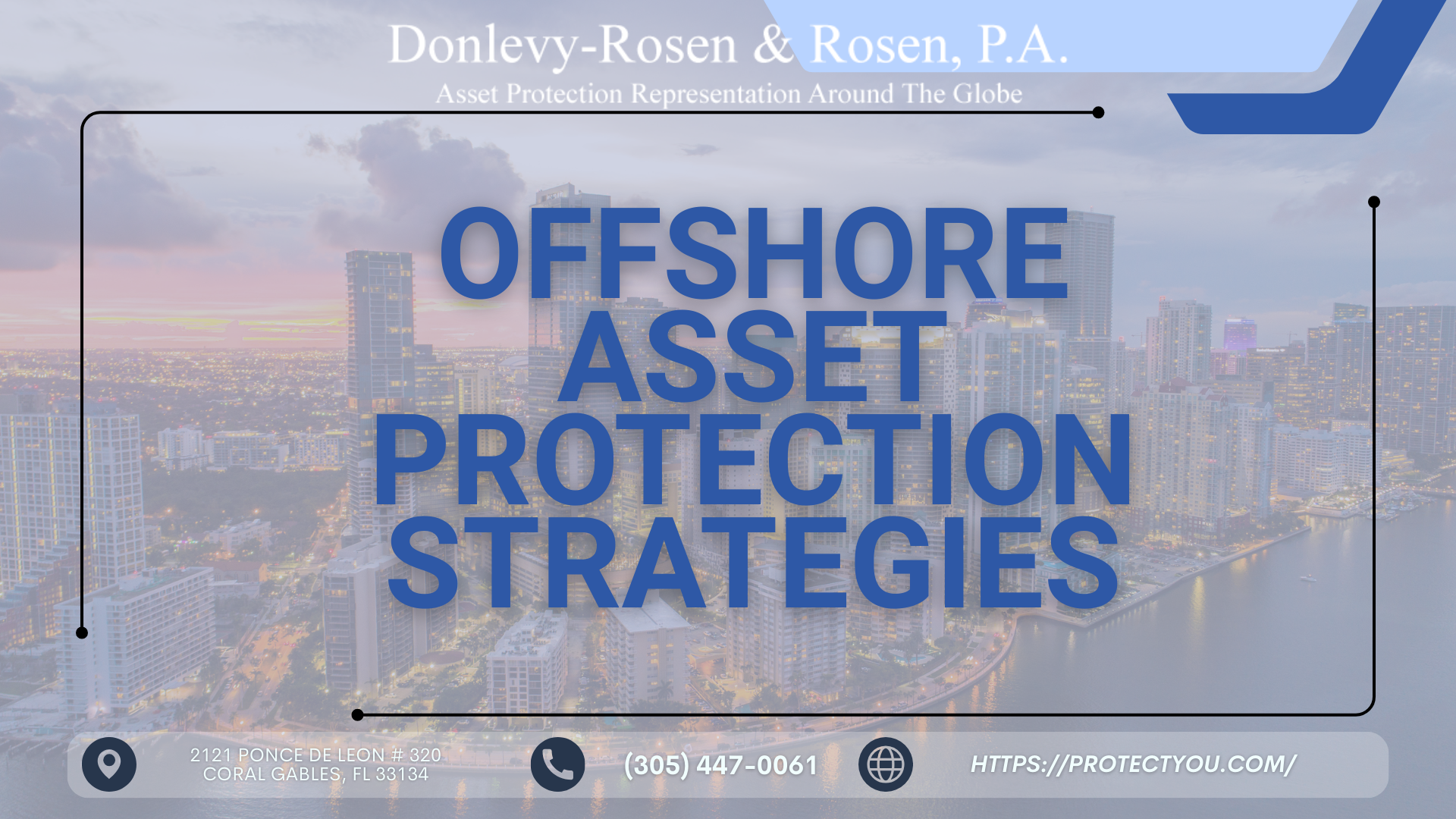 Donlevy-Rosen & Rosen, P.A. Expands Focus on Offshore Asset Protection Through Jurisdictional Law, Timing, and Structural Precision