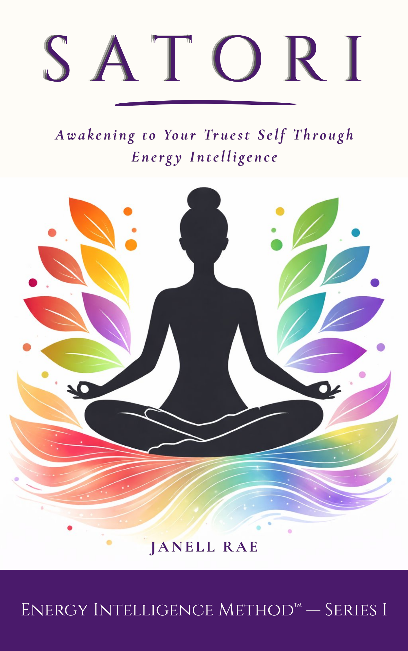 Janell Rae Releases Debut Book Satori: Awakening to Your Truest Self Through Energy Intelligence
