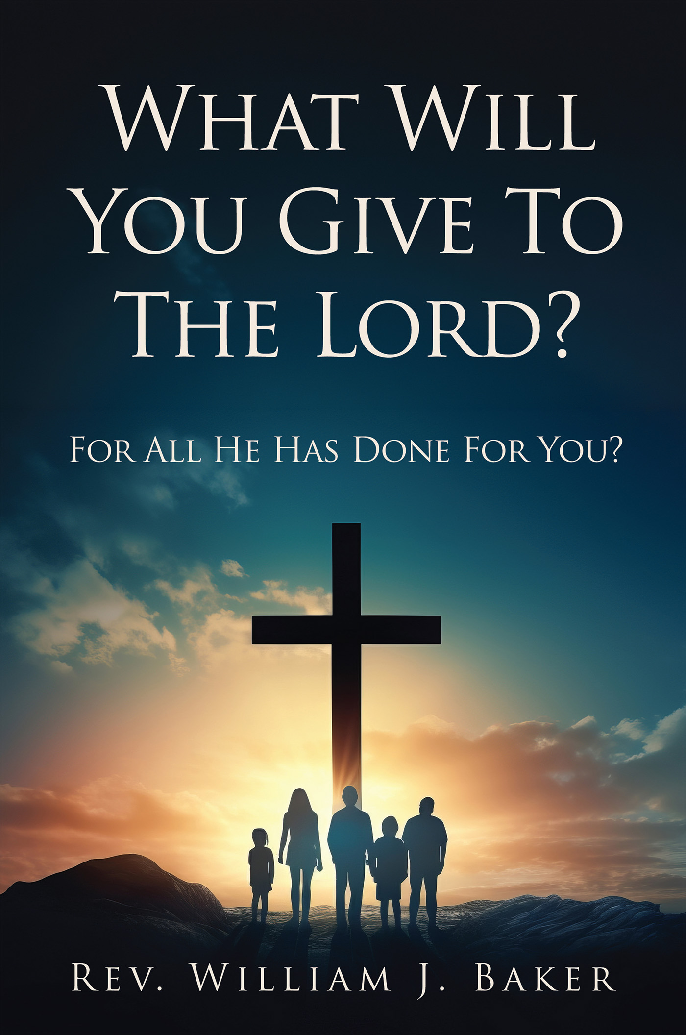 Xulon Press announces a new Christian devotional, What Will You Give To The Lord?: For All He Has Done For You? from author Rev. William J. Baker.
