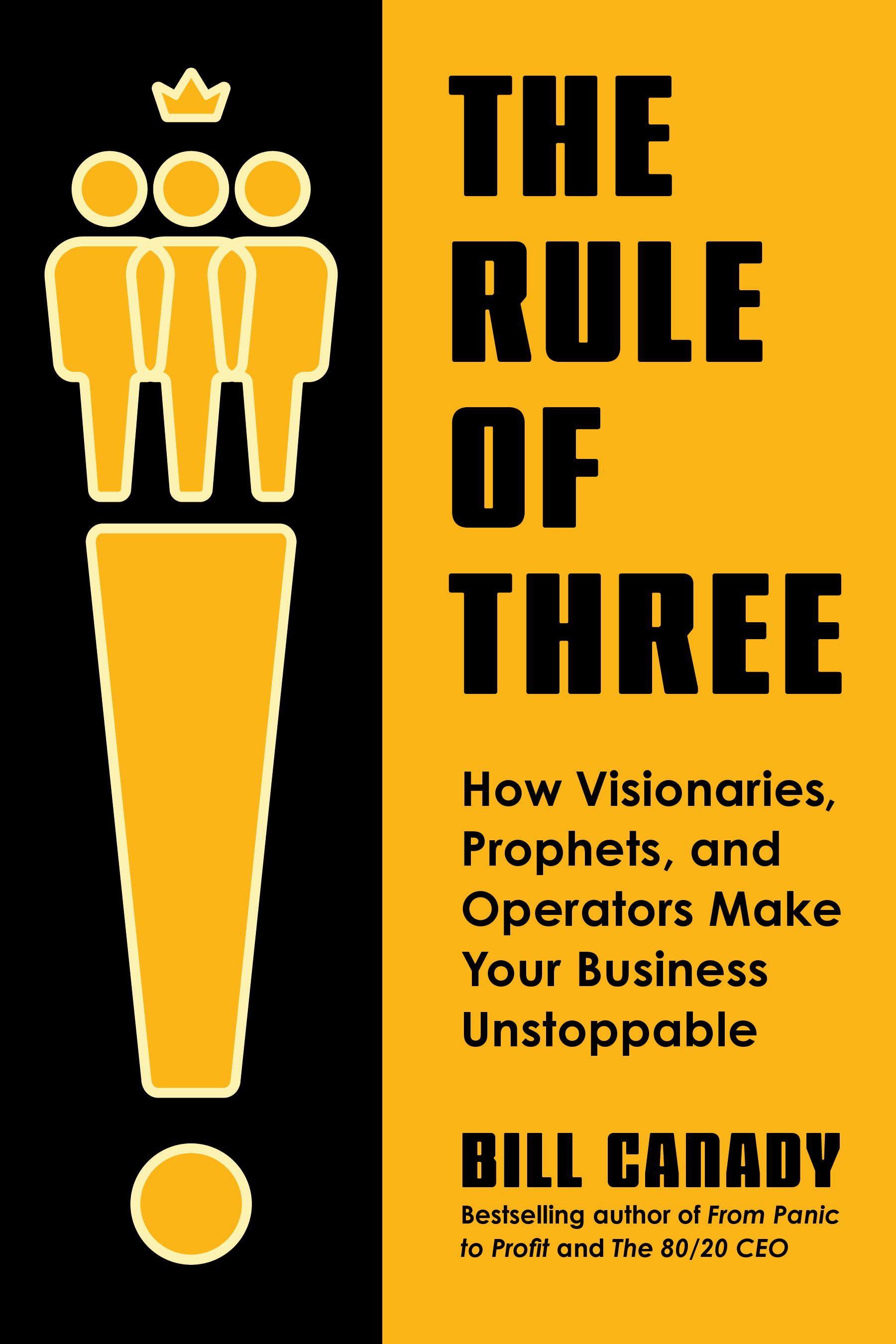 The 80/20 Institute CEO Bill Canady Releases The Rule of Three, Introducing a Leadership Framework for High-Performing Companies