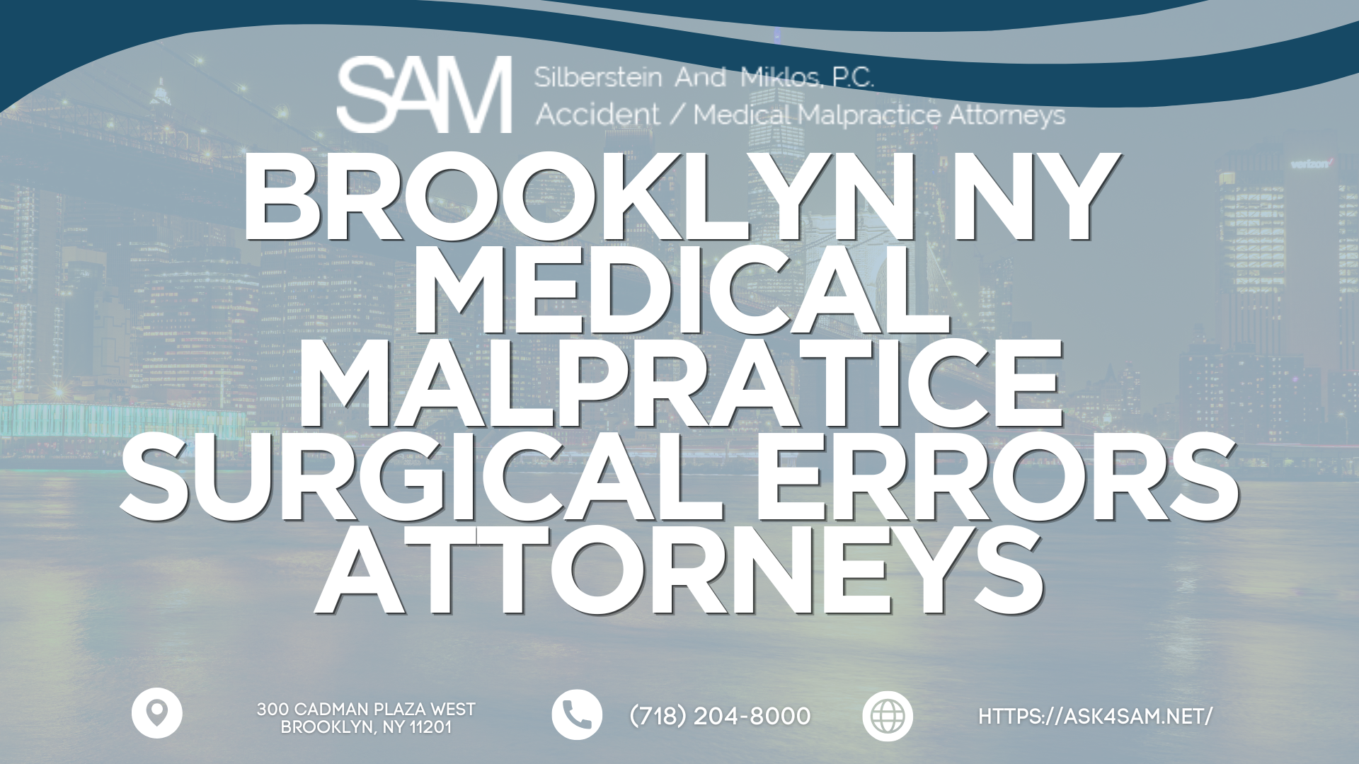 Silberstein & Miklos, P.C. (ASK4SAM) Expands Focus on Brooklyn Medical Malpractice, Surgical Errors, Misdiagnosis & Medical Negligence Cases